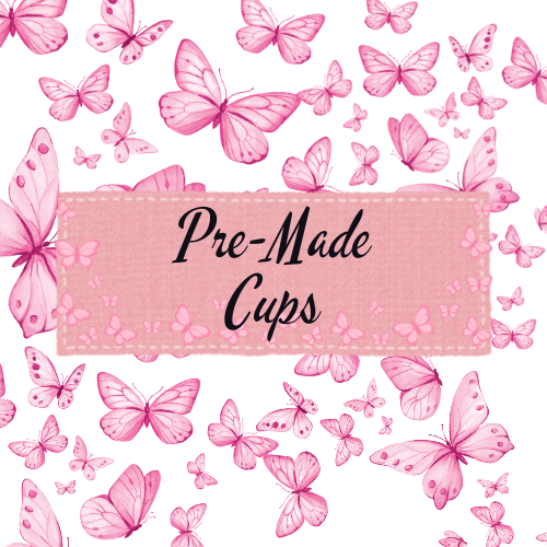 Pre-Made Cups